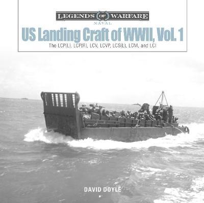 US Landing Craft of World War II, Vol. 1: The LCP(L), LCP(R) - David Doyle