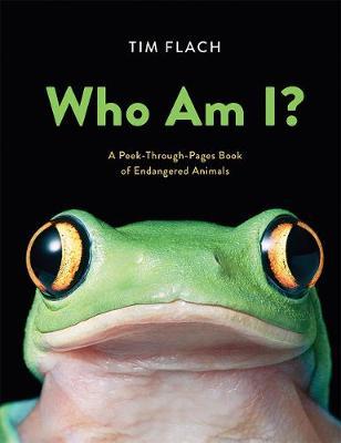 Who Am I?: A Peek-Through-Pages Book of Endangered Animals - Tim Flach