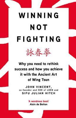 Winning Not Fighting - John Vincent