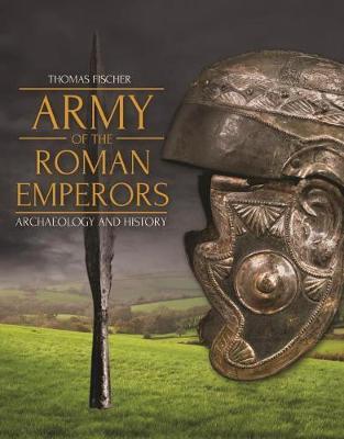 Army of the Roman Emperors - Thomas Fischer