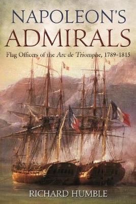 Napoleon'S Admirals - Richard Humble