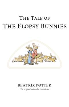 Tale of the Flopsy Bunnies