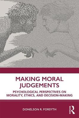 Making Moral Judgments - Donelson Forsyth