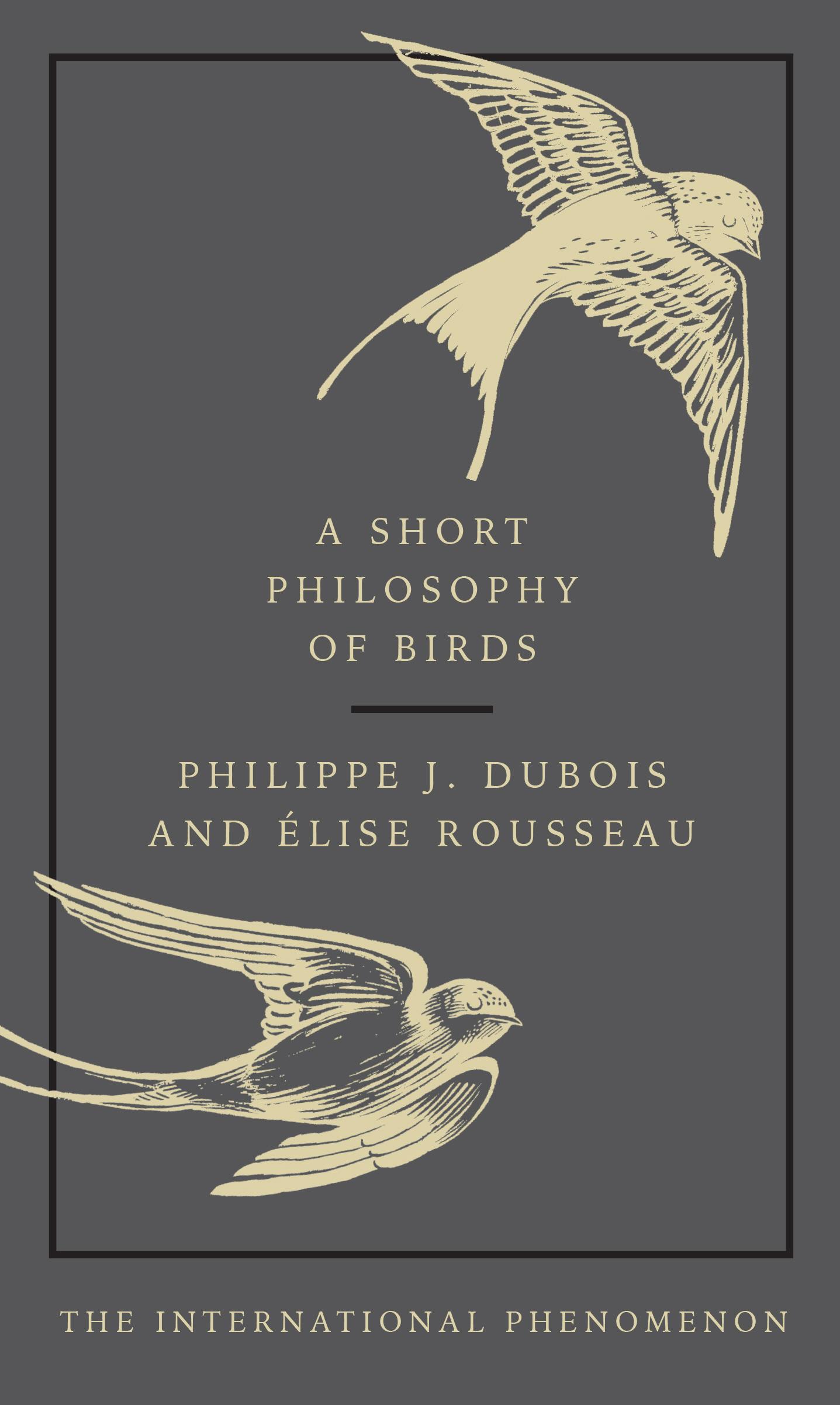 Short Philosophy of Birds - Philippe J Dubois