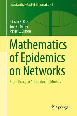 Mathematics of Epidemics on Networks - Istvan Z Kiss