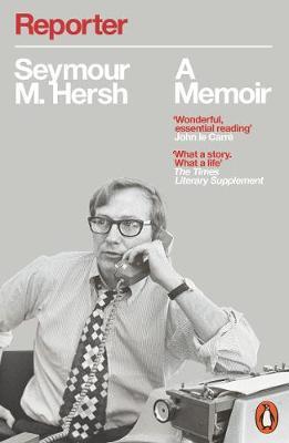 Reporter - Seymour M Hersh