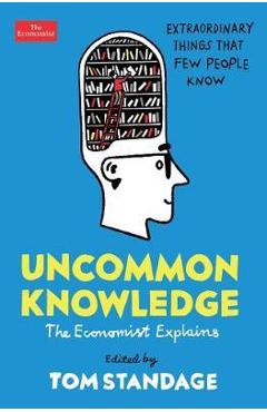 Poza produsului Uncommon Knowledge - Tom Standage
