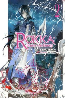 Rokka: Braves of the Six Flowers, Vol. 2 (light novel) - Ishio Yamagata