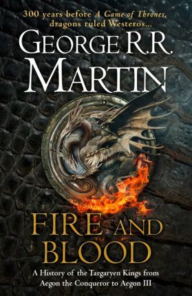 Fire and Blood -  George R. R. Martin