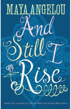 And Still I Rise