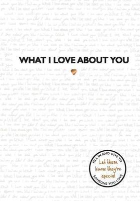What I Love About You -  