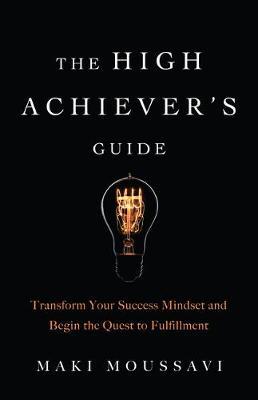 High Achievers Guide - Mako Moussavi