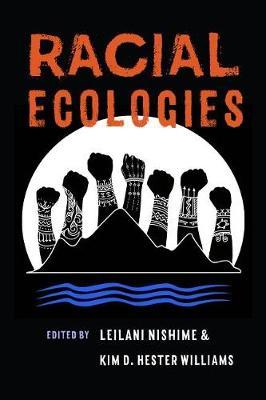 Racial Ecologies - Leilani Nishime
