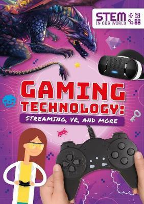 Gaming Technology: Streaming, VR and More - Kirsty Holmes
