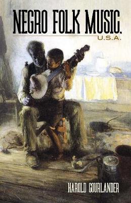 Negro Folk Music U.S.A. - Harold Courlander