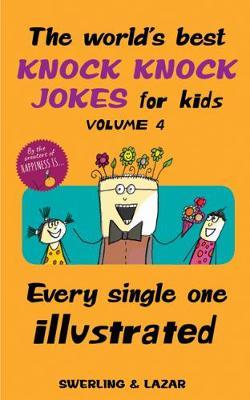 World's Best Knock Knock Jokes for Kids Volume 4 - Lisa Swerling