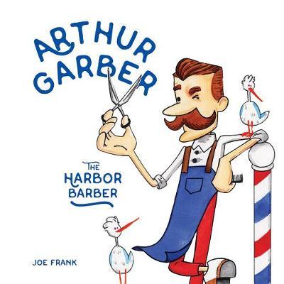 Arthur Garber the Harbor Barber - Joe Frank