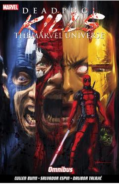 Deadpool Kills The Marvel Universe Omnibus - Cullen Bunn