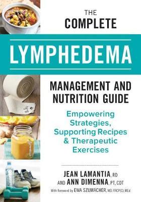Complete Lymphedema Management and Nutrition Guide - Jean LeMantia