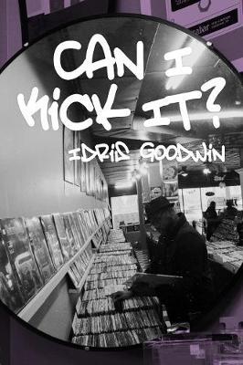 Can I Kick It? - Idris Goodwin
