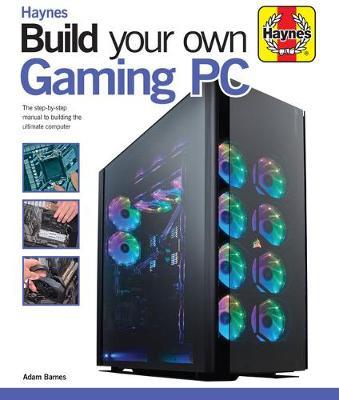 Build Your Own Gaming PC - Adam Barnes