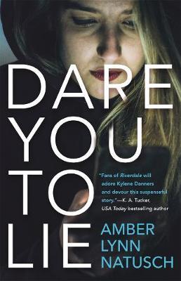 Dare You to Lie - Amber Lynn Natusch