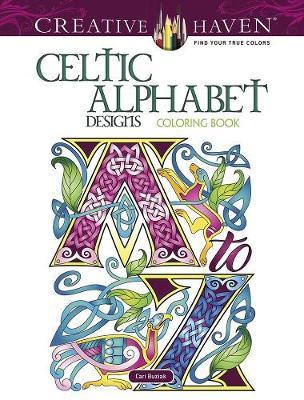 Creative Haven Celtic Alphabet Designs Coloring Book - Cari Buziak
