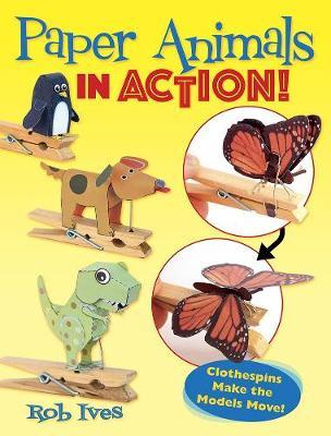 Paper Animals in Action! - Rob Rob Ives