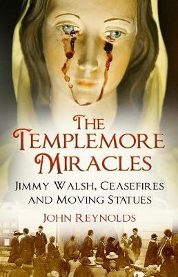 Templemore Miracles - John Reynolds