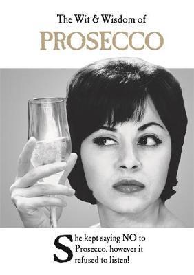 Wit and Wisdom of Prosecco -  