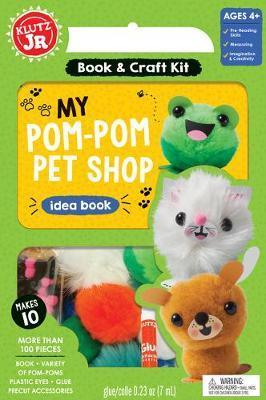 Klutz Junior: My Pom-Pom Pet Shop -  