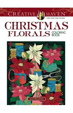 Creative Haven Christmas Florals Coloring Book - Jessica Mazurkiewicz