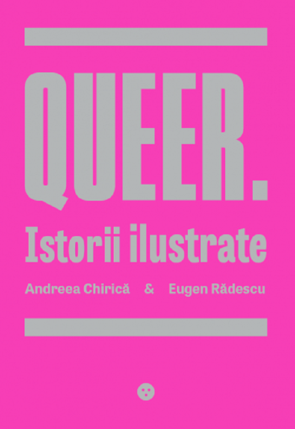 Queer. Istorii Ilustrate - Andreea Chirica, Eugen Radescu