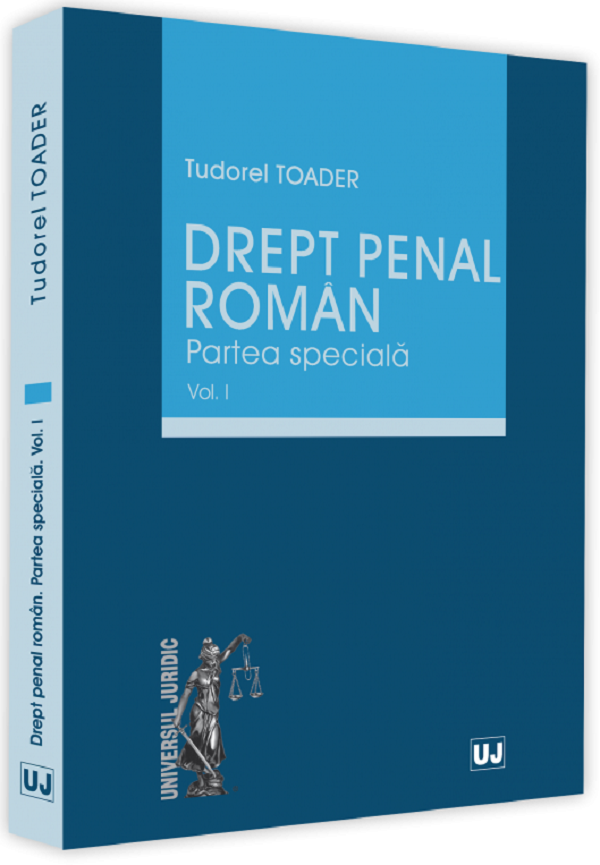 Drept penal roman. Partea speciala Vol.1 - Tudorel Toader