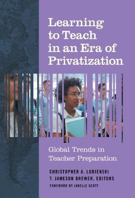 Learning to Teach in an Era of Privatization -  