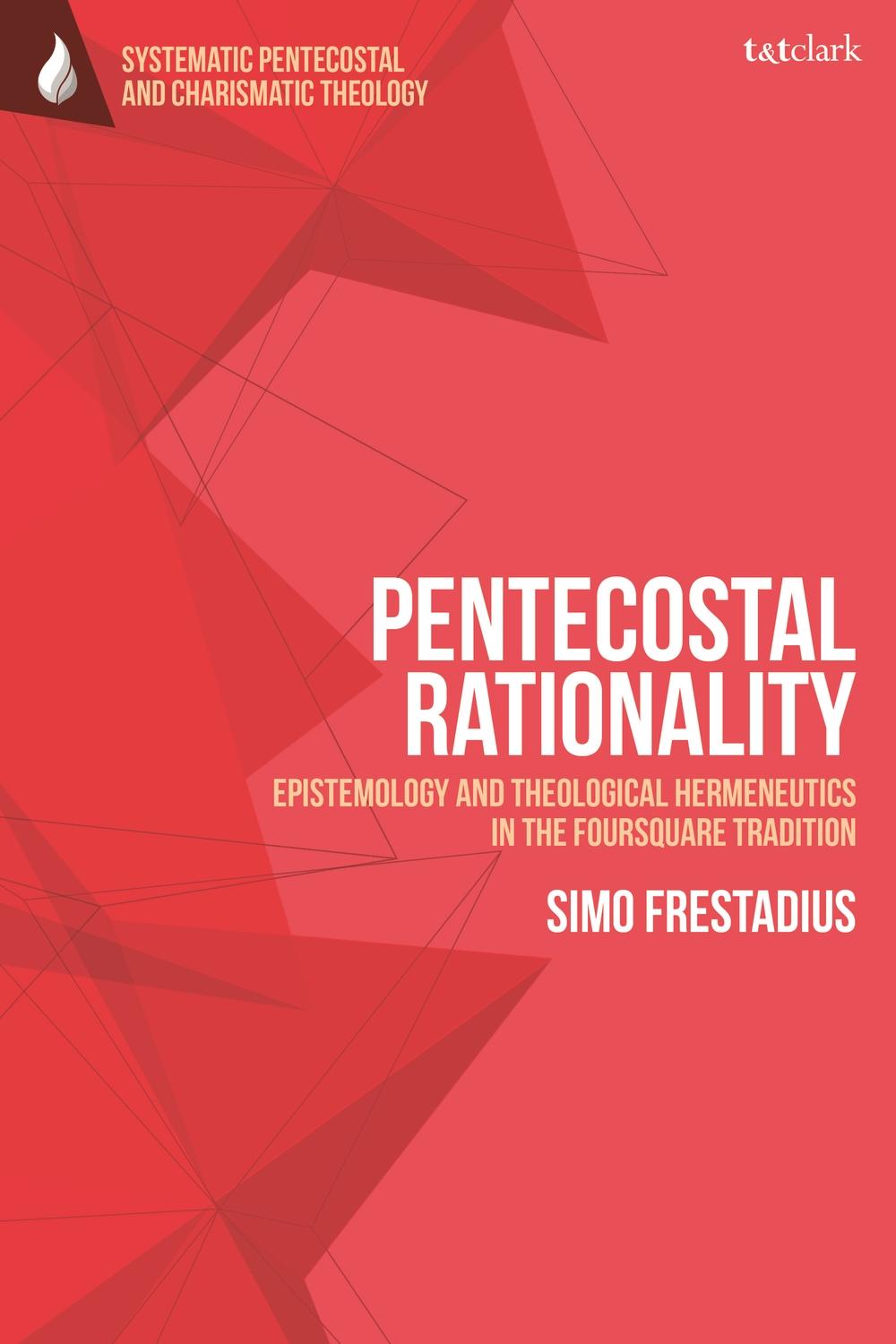Pentecostal Rationality - Simo Frestadius