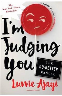 Poza produsului I'M Judging You - Luvvie Ajayi