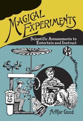 Magical Experiments - Arthur Good