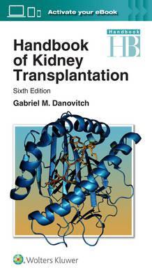 Handbook of Kidney Transplantation - Gabriel M Danovitch