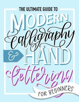 Ultimate Guide to Modern Calligraphy & Hand Lettering for Be -  June & Lucy