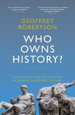 Who Owns History? - Geoffrey Robertson
