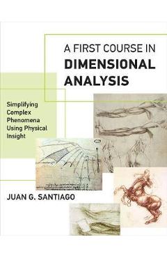 Poza produsului First Course in Dimensional Analysis - Juan G. Santiago