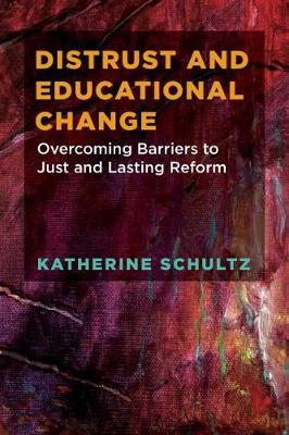 Distrust and Educational Change - Katherine Schultz