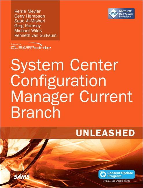 System Center Configuration Manager Current Branch Unleashed - Kerrie Meyler