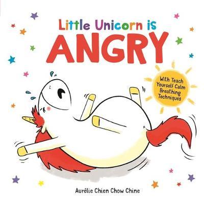 Little Unicorn is Angry - Aurelie Chien Chow Chine