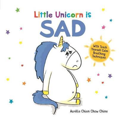 Little Unicorn is Sad - Aurelie Chien Chow Chine