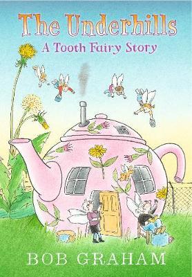Underhills: A Tooth Fairy Story - Bob Graham 