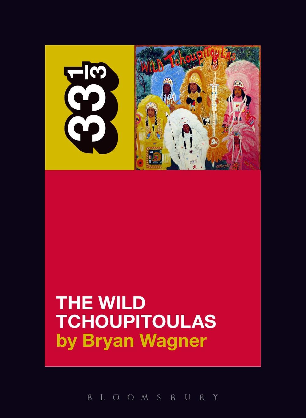 Wild Tchoupitoulas' The Wild Tchoupitoulas - Bryan Wagner
