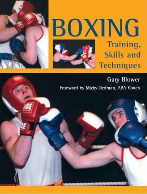 Boxing: Training, Skills and Techniques - Gary Blower