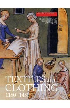 Coperta cărții 'Textiles and Clothing, C.1150-1450'
